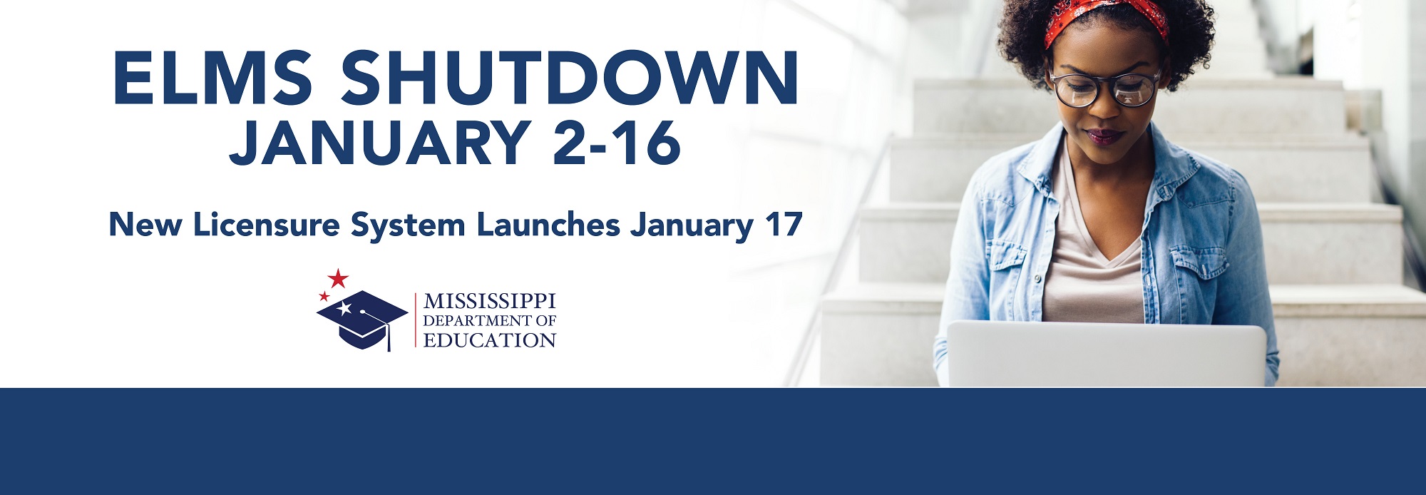 ELMS Shutdown Jan. 2-16; New Licensure System Launches Jan. 17