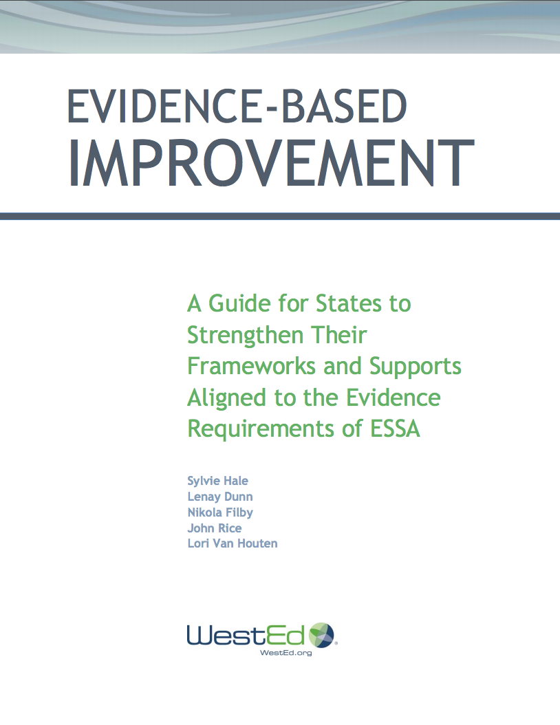 Evidence-Based Improvement Picture with Grey text that spells Evidence based Improvement: A Guide for States to Strengthen Their Frameworks and Supports Aligned to the Evidence Requirements of ESSA